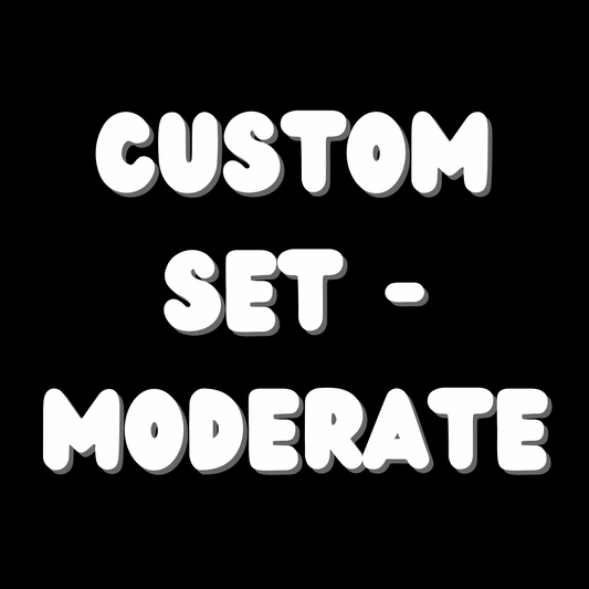 Custom Set - Moderate